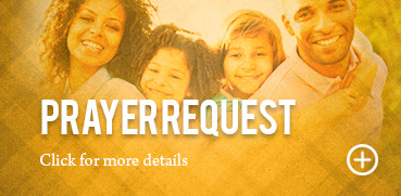 Prayer Request. Click for more details >